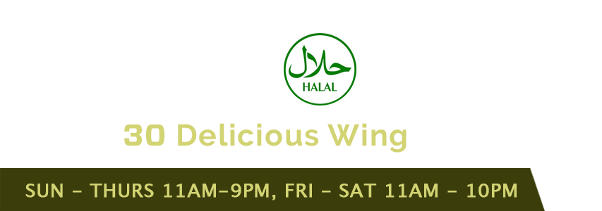 NOW Serving 30 Delicious Wing Flavors SUN - THURS 11AM-9PM, FRI - SAT 11AM - 10PM